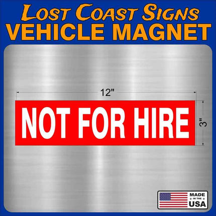 NOT FOR HIRE Vehicle Car truck Magnet 12" x3"