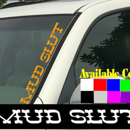 Mud Slut Vertical Windshield Die Cut Vinyl Decal Sticker 4" x 22" Car Truck SUV