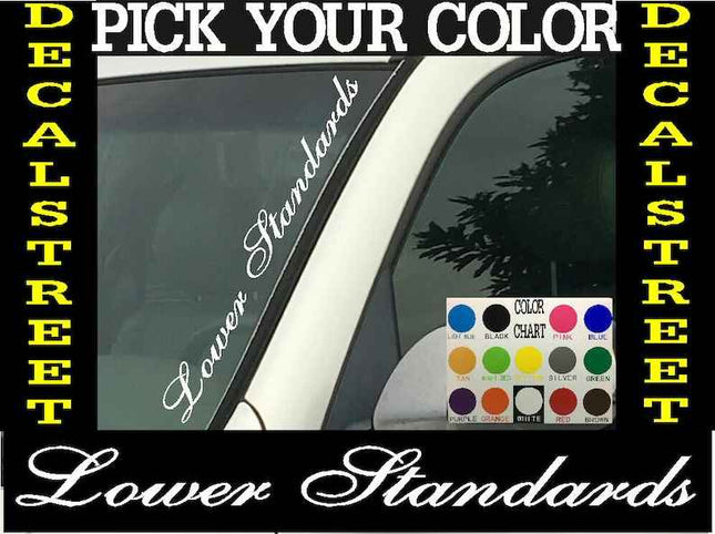 Lower Standards Vertical Windshield | Die Cut Vinyl | Decal Sticker 4" x 22" | Car Truck SUV
