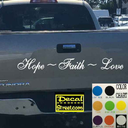 Hope Faith Love Tailgate | Die Cut Vinyl | Decal Sticker | Visor Banner 4x4 | Diesel Truck SUV