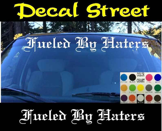 Fueled By Haters Windshield | Visor Die Cut | Vinyl Decal Sticker | Visor Banner
