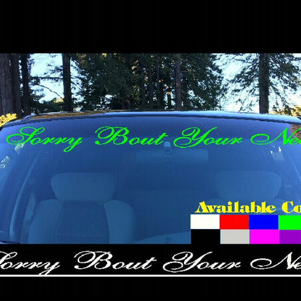 Sorry Bout Your Neck Windshield | Visor Die Cut | Vinyl Decal Sticker | Visor Banner