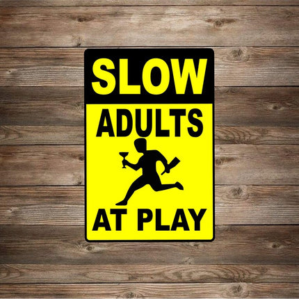 Slow Adults At Play Novelty Sign