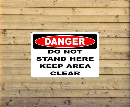OSHA Danger Do Not Stand Here Keep Clear Sign OR Sticker Decal