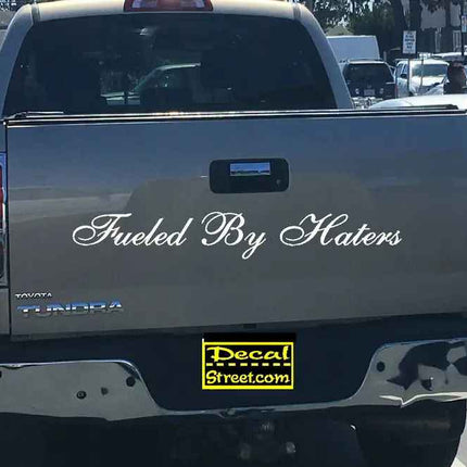 Fueled By Haters Tailgate Die Cut Vinyl Decal Sticker Visor Banner 4x4 Diesel Truck SUV