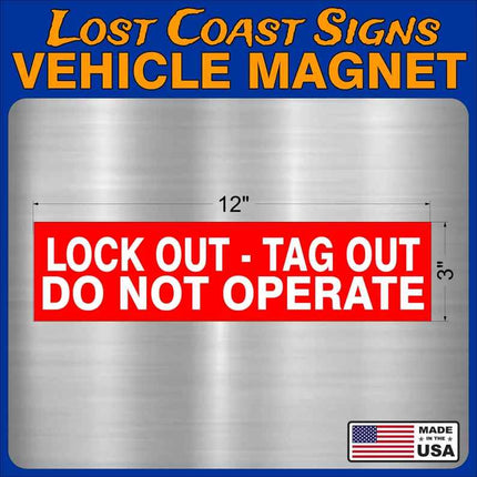 Lock out Tag Out Safety Vehicle Car truck Magnet 12" x3"