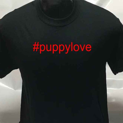 Hashtag Unisex #puppylove funny sarcastic shirt | T shirt | Tee Top T-shirt