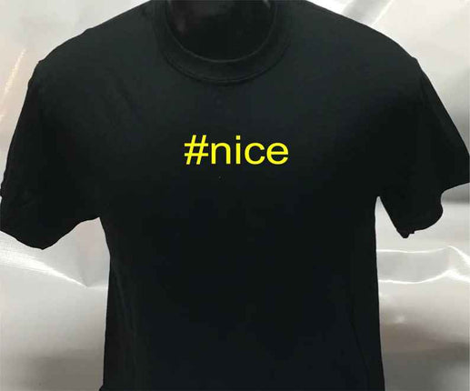Hashtag Unisex #nice funny shirt  | sarcastic T shirt | Tee Top T-shirt
