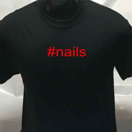 Hashtag Unisex #nails funny shirt | sarcastic T shirt | Tee Top T-shirt