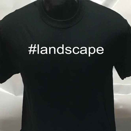 Hashtag Unisex #landscape funny shirt | sarcastic T shirt | Tee Top T-shirt