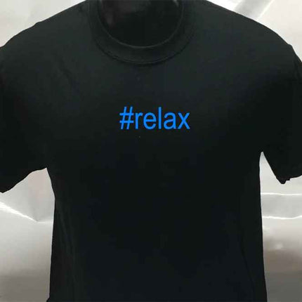 Hashtag Unisex #relax funny shirt | sarcastic  T shirt | Tee Top T-shirt