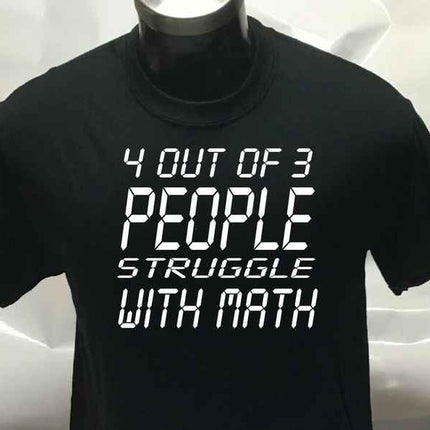 4 out of 3 people struggle with math Joke Unisex T shirt | Tee Top T-shirt