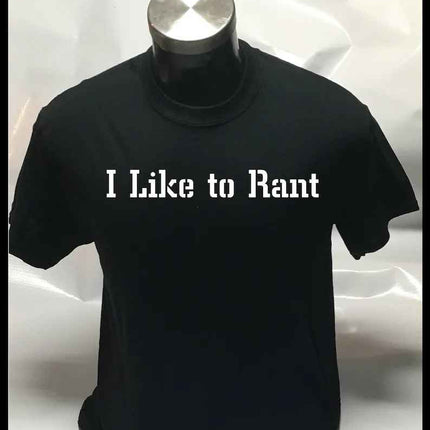 I Like to Rant Funny Joke Unisex T shirt Tee Top T-shirt