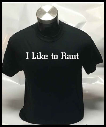 I Like to Rant Funny Joke Unisex T shirt Tee Top T-shirt