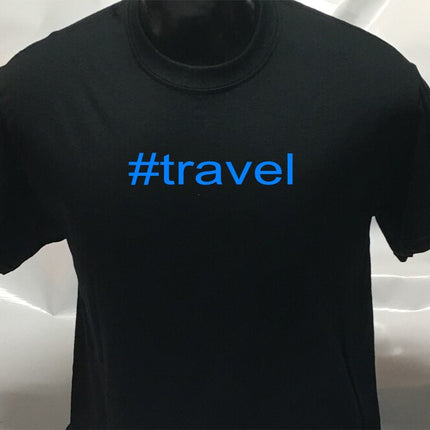 Hashtag Funny #travel Joke Unisex T shirt | Tee Top T-shirt
