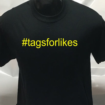 Hashtag Funny #tagsforlikes Joke Unisex T shirt | Tee Top T-shirt