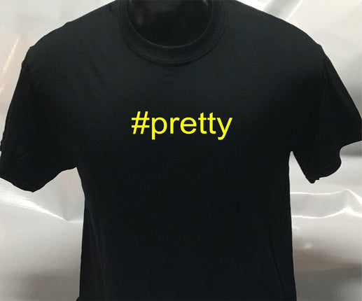 Hashtag Unisex #pretty funny sarcastic T shirt | Tee Top T-shirt