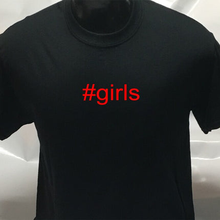 Hashtag Unisex #girls funny sarcastic T shirt | Tee Top T-shirt