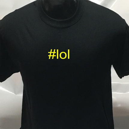 Hashtag Unisex #lol funny sarcastic T shirt | Tee Top T-shirt