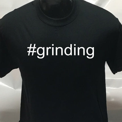 Hashtag Funny #grinding T-Shirt Tee Shirt T Shirt Unisex