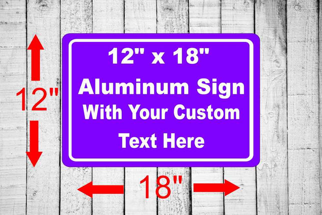 Customized Text Sign | Personalized Aluminium sign 12" x 18"