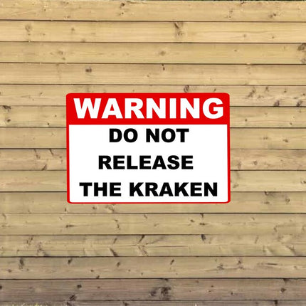 Warning Sign do NOT RELEASE KRAKEN | Customized Aluminum Metal  8" x 12" | 12" x 18"