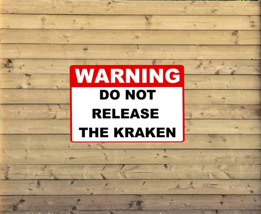 Warning Sign do NOT RELEASE KRAKEN | Customized Aluminum Metal  8" x 12" | 12" x 18"