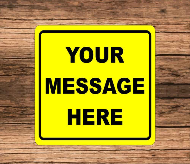 New Custom Sign | Personalized Aluminum Sign 8" x 8"