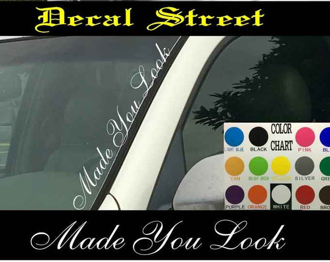 Made you Look Windshield | Visor Die Cut | Vinyl Decal Sticker | Visor Banner | Car Truck SUV