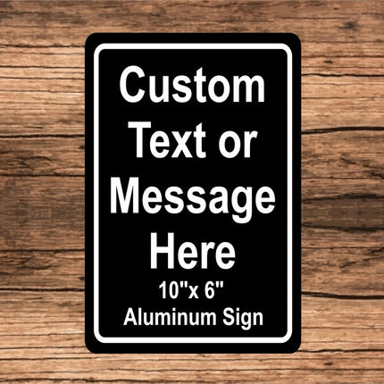 New Custom Sign | Personalized text sign 10" x 6" | Aluminum Metal sign