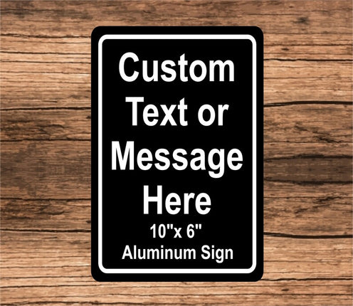 New Custom Sign | Personalized text sign 10" x 6" | Aluminum Metal sign