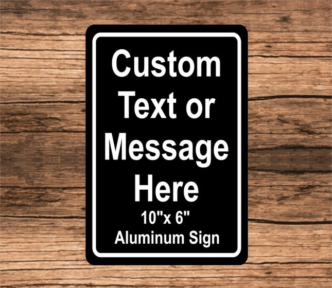 New Custom Sign | Personalized text sign 10" x 6" | Aluminum Metal sign