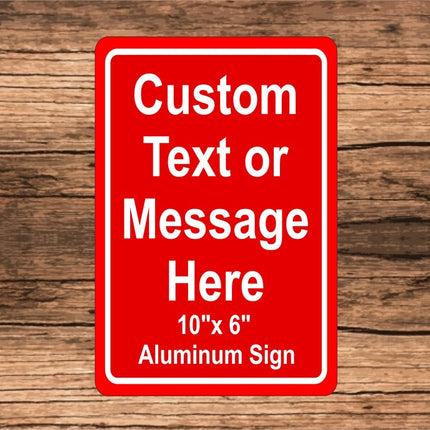 New Custom Sign | Personalized text sign 10" x 6" | Aluminum Metal sign