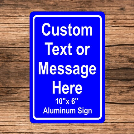 New Custom Sign | Personalized text sign 10" x 6" | Aluminum Metal sign