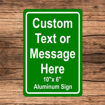 New Custom Sign | Personalized text sign 10" x 6" | Aluminum Metal sign